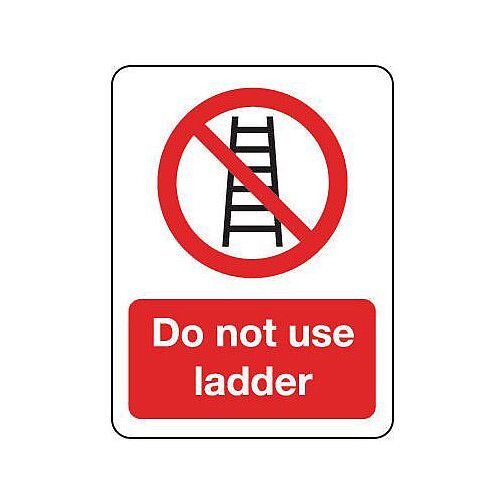 Prohibited Ladder Rigid PVC Plastic General Prohibition Sign Do Not Use Ladder - Hunt ...